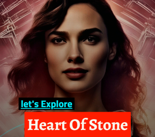 let's Explore "Heart of Stone" Movie With AI Innovations : Netflix 2023