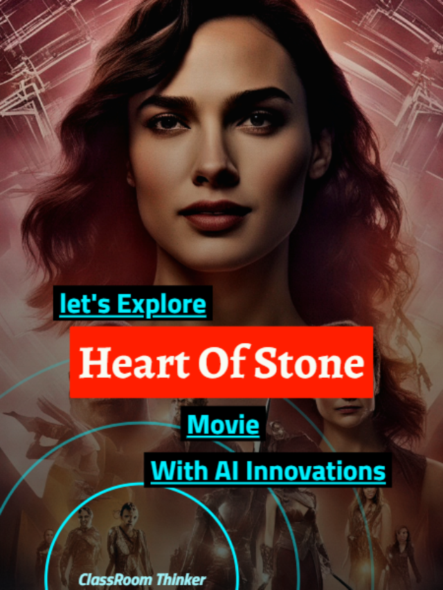 let’s Explore “Heart of Stone” Movie With AI Innovations